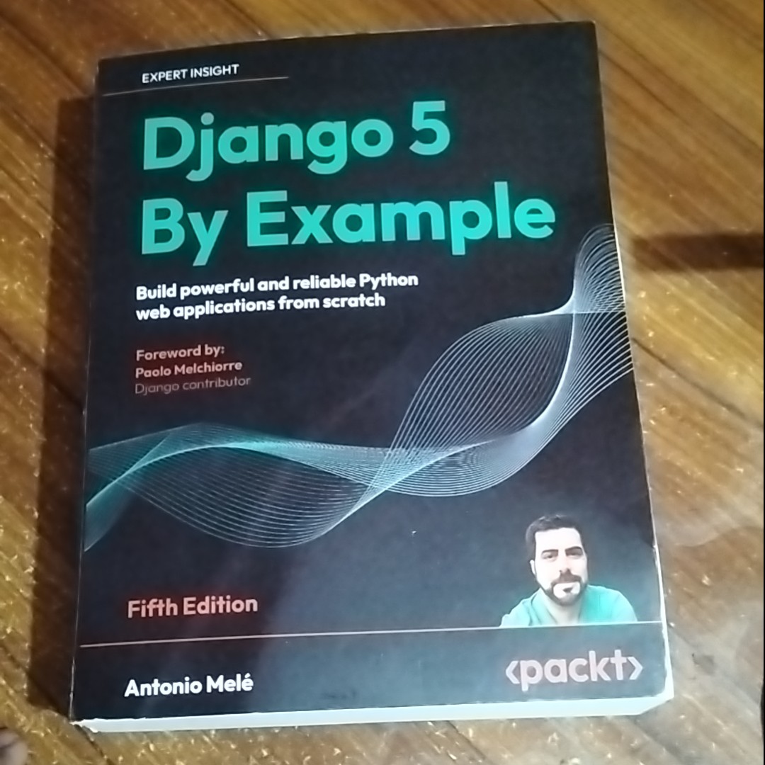 Django 5 By Example Fifth Edition by Antonio Melé - Build powerful