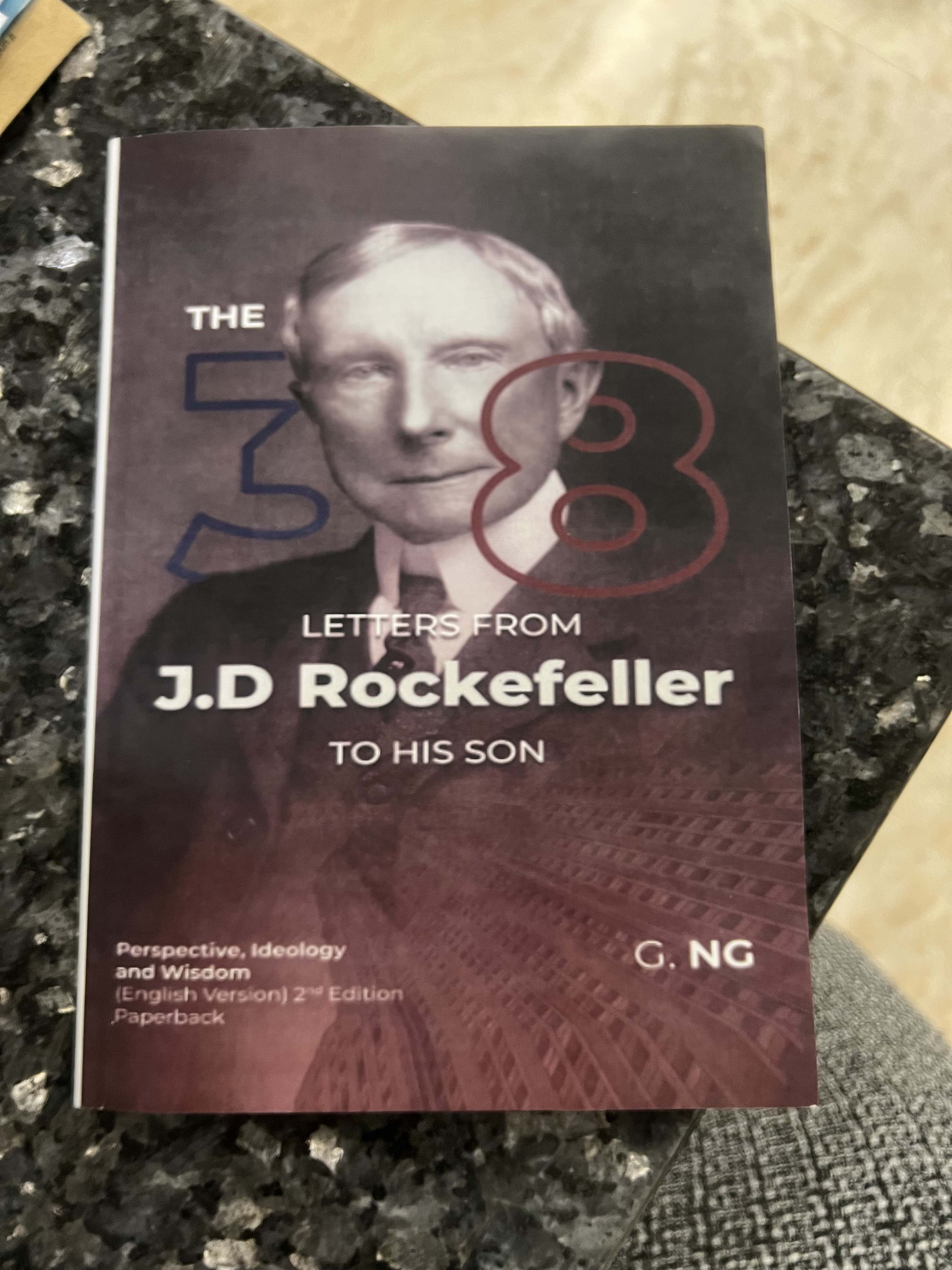 The 38 Letters from J.D. Rockefeller to his son: Perspectives, Ideology,  and Wisdom (English Version) Paperback 2nd Edition: Ng, G., Tan, M.:  9798450550015: : Books